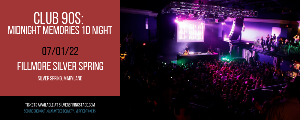 Club 90s: Midnight Memories 1d Night at Fillmore Silver Spring