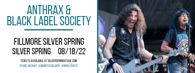 Anthrax & Black Label Society at Fillmore Silver Spring tickets Anthrax & Black Label Society at Fillmore Silver Spring