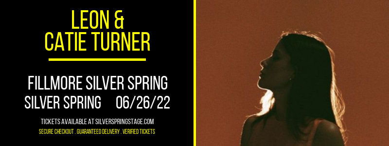 Leon & Catie Turner at Fillmore Silver Spring tickets Leon & Catie Turner at Fillmore Silver Spring