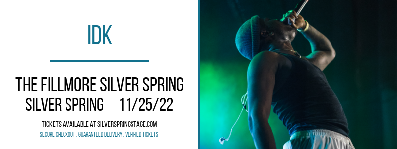 IDK [CANCELLED] at Fillmore Silver Spring
