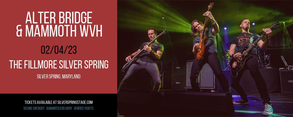 Alter Bridge & Mammoth WVH at Fillmore Silver Spring tickets Alter Bridge & Mammoth WVH at Fillmore Silver Spring
