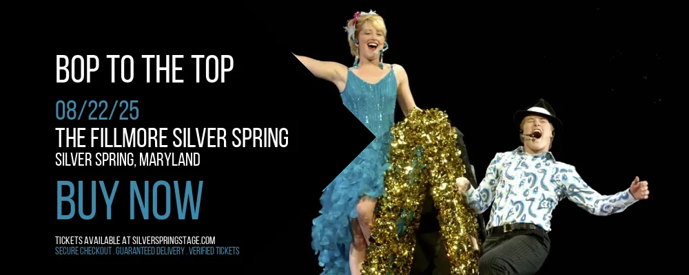 Bop To The Top at The Fillmore Silver Spring